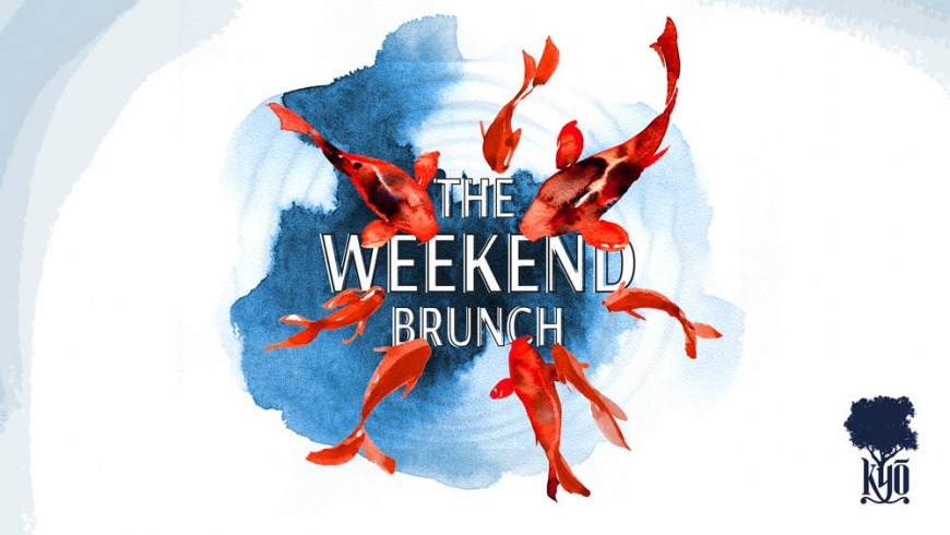The Weekend Brunch at KYO The Weekend Brunch at KYO